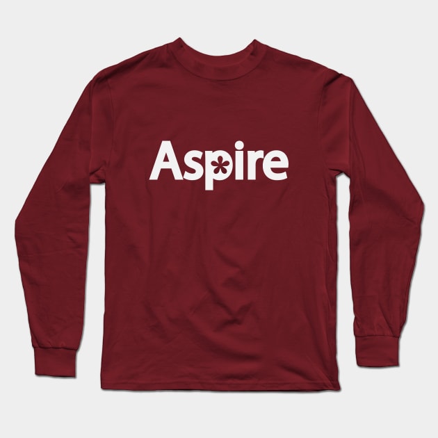 Aspire text design Long Sleeve T-Shirt by DinaShalash